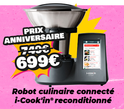 PRIX ANNIVERSAIRE 699€ au lieu de 749€ le robot culinaire connecté i-Cook'in® reconditionné