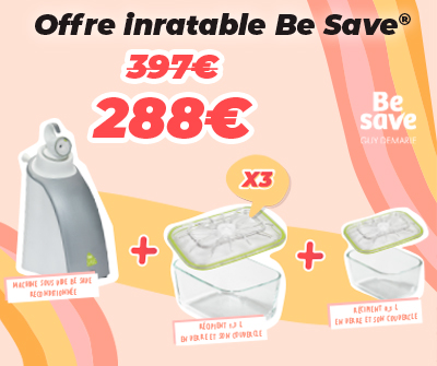 Offre inratable Be Save® 288€ au lieu de 397€